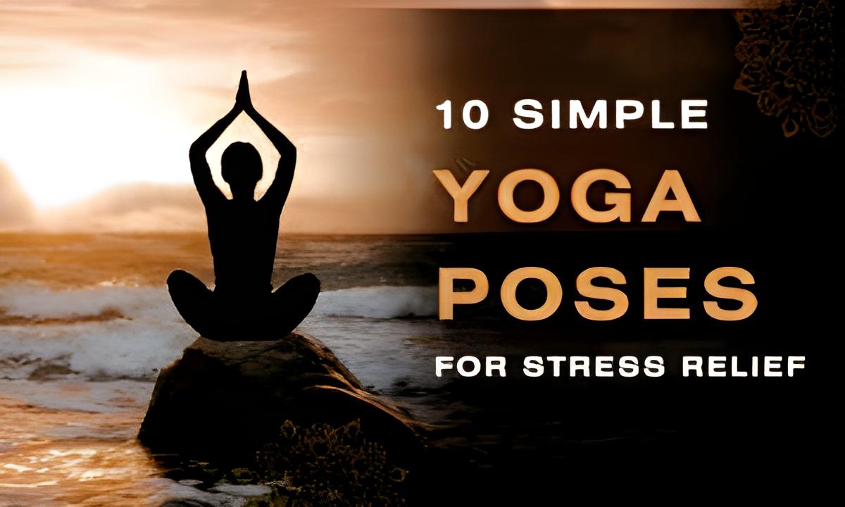 10 simple yoga poses for stress relief