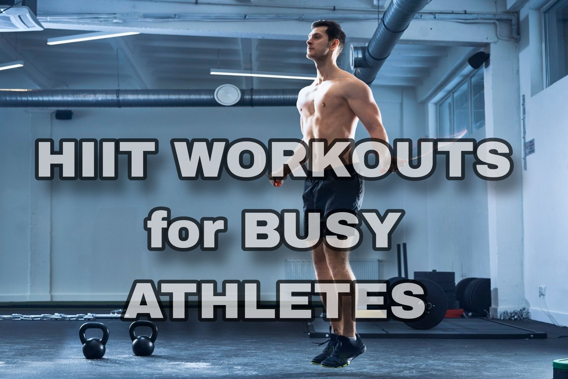 hiit workouts for busy athletes , HIIT